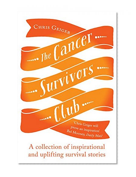 Book Cover The Cancer Survivors Club: A Collection of Inspirational and Uplifting Stories