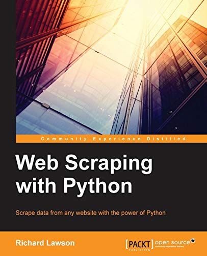 Book Cover Web Scraping with Python: Successfully scrape data from any website with the power of Python (Community Experience Distilled)