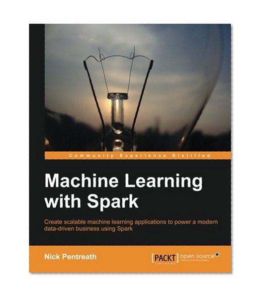 Book Cover Machine Learning with Spark - Tackle Big Data with Powerful Spark Machine Learning Algorithms