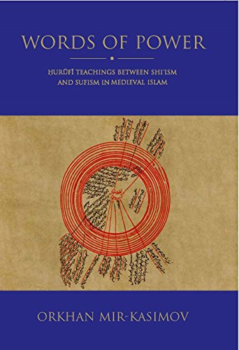 Book Cover Words of Power: Hurufi Teachings between Shi'ism and Sufism in Medieval Islam (Shi'i Heritage)