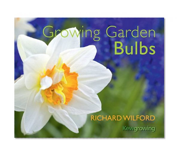 Book Cover Growing Garden Bulbs (Royal Botanic Gardens, Kew - Kew Growing)