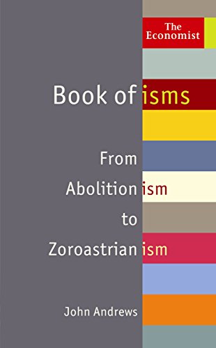 Book Cover The Economist Book of isms: From Abolitionism to Zoroastrianism