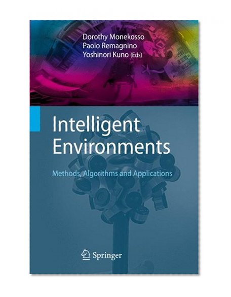 Book Cover Intelligent Environments: Methods, Algorithms and Applications (Advanced Information and Knowledge Processing)