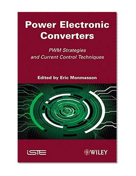 Book Cover Power Electronic Converters: PWM Strategies and Current Control Techniques