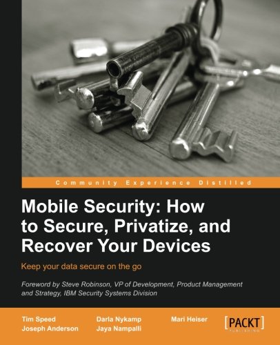 Book Cover Mobile Security: How to Secure, Privatize, and Recover Your Devices