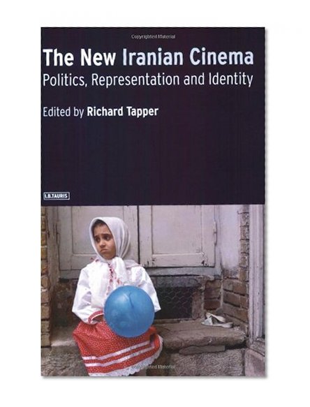 Book Cover The New Iranian Cinema: Politics, Representation and Identity