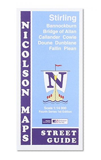 Book Cover Stirling Street Guide: Bannockburn, Bridge of Allan, Callander, Cowie, Doune, Dunblane, Fallin & Plean (Fourth Series)