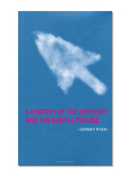 Book Cover A History of the Internet and the Digital Future
