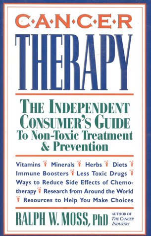 Book Cover Cancer Therapy: The Independent Consumer's Guide to Non-Toxic Treatment & Prevention