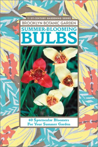 Book Cover Summer-Blooming Bulbs: 60 Spectacular Bloomers For Your Summer Garden