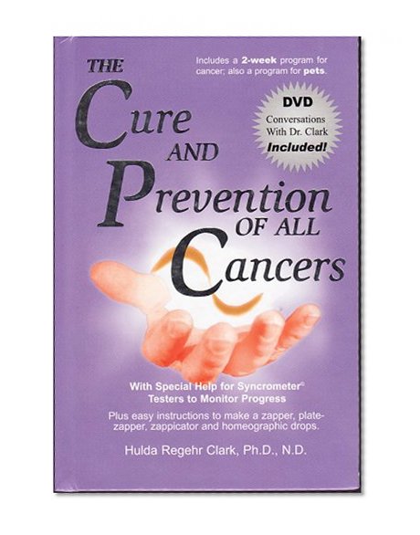 Book Cover The Cure and Prevention of All Cancers