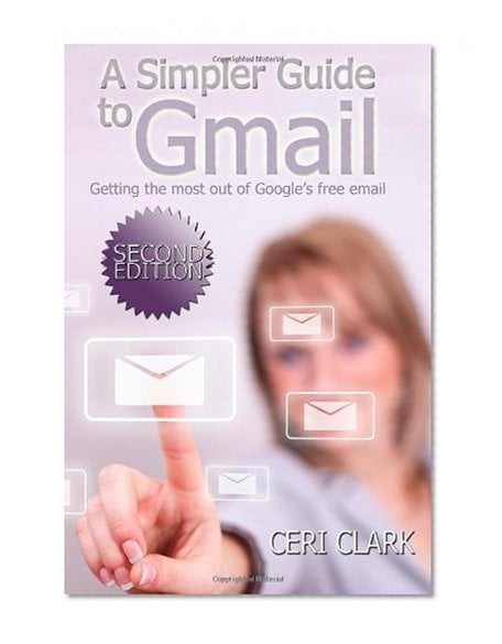 Book Cover A Simpler Guide to Gmail: Getting the most out of Google’s free email
