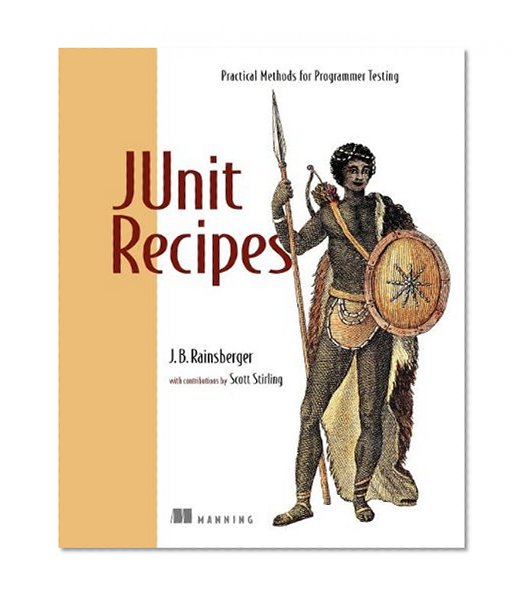 Book Cover JUnit Recipes: Practical Methods for Programmer Testing