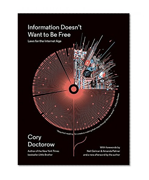 Book Cover Information Doesn't Want to Be Free: Laws for the Internet Age