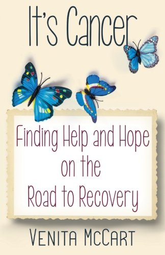 Book Cover It's Cancer - Finding Help and Hope On the Road to Recovery