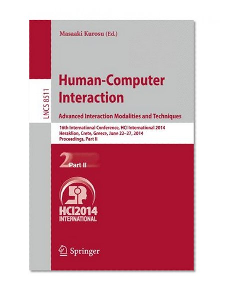 Book Cover Human-Computer Interaction  Advanced Interaction, Modalities, and Techniques: 16th International Conference, HCI International 2014, Heraklion, Crete, ... Part II (Lecture Notes in Computer Science)