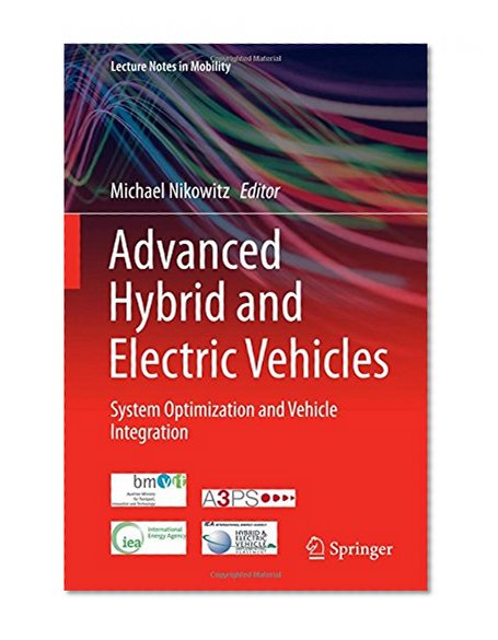 Book Cover Advanced Hybrid and Electric Vehicles: System Optimization and Vehicle Integration (Lecture Notes in Mobility)