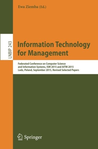 Book Cover Information Technology for Management: Federated Conference on Computer Science and Information Systems, ISM 2015 and AITM 2015, Lodz, Poland, ... Notes in Business Information Processing)
