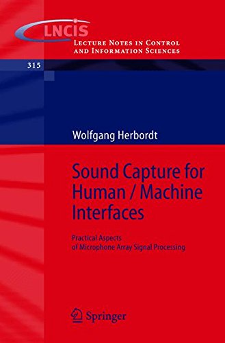 Book Cover Sound Capture for Human / Machine Interfaces: Practical Aspects of Microphone Array Signal Processing (Lecture Notes in Control and Information Sciences)