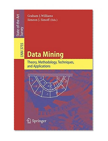 Book Cover Data Mining: Theory, Methodology, Techniques, and Applications (Lecture Notes in Computer Science / Lecture Notes in Artificial Intelligence)