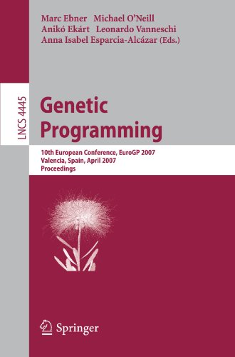 Book Cover Genetic Programming: 10th European Conference, EuroGP 2007, Valencia, Spain, April 11-13, 2007, Proceedings (Lecture Notes in Computer Science)