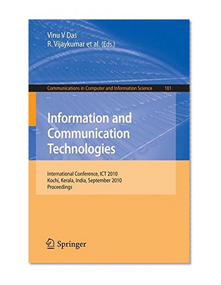 Book Cover Information and Communication Technologies: International Conference, ICT 2010, Kochi, Kerala, India, September 7-9, 2010, Proceedings (Communications in Computer and Information Science)