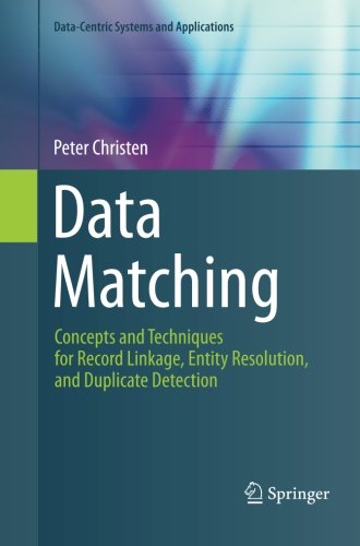 Book Cover Data Matching: Concepts and Techniques for Record Linkage, Entity Resolution, and Duplicate Detection (Data-Centric Systems and Applications)