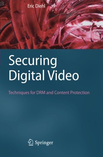Book Cover Securing Digital Video: Techniques for DRM and Content Protection