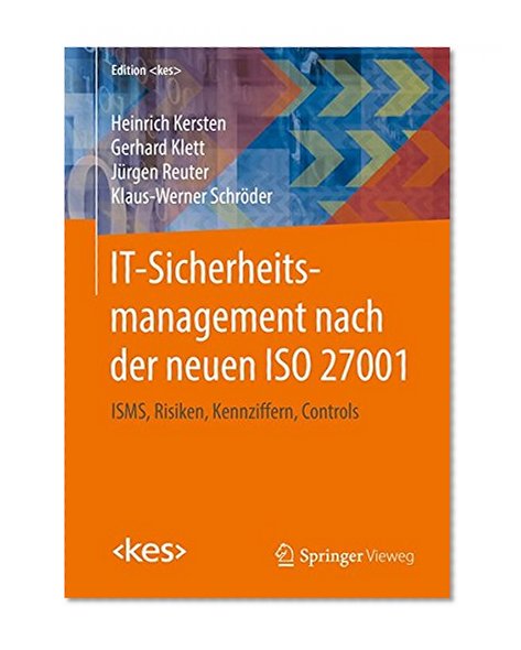 Book Cover IT-Sicherheitsmanagement nach der neuen ISO 27001: ISMS, Risiken, Kennziffern, Controls (Edition <kes>) (German Edition)