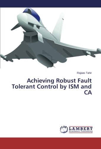 Book Cover Achieving Robust Fault Tolerant Control by ISM and CA