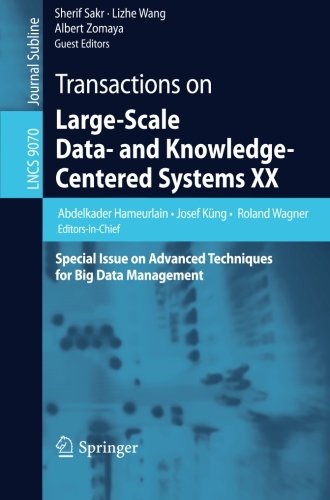 Book Cover Transactions on Large-Scale Data- and Knowledge-Centered Systems XX: Special Issue on Advanced Techniques for Big Data Management (Lecture Notes in Computer Science)