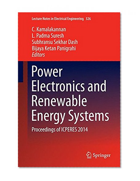 Book Cover Power Electronics and Renewable Energy Systems: Proceedings of ICPERES 2014 (Lecture Notes in Electrical Engineering)