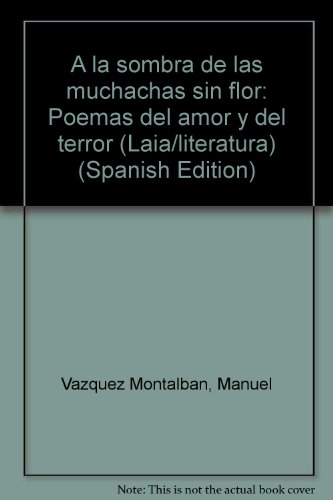 Book Cover A la sombra de las muchachas sin flor: Poemas del amor y del terror (Laia/literatura) (Spanish Edition)