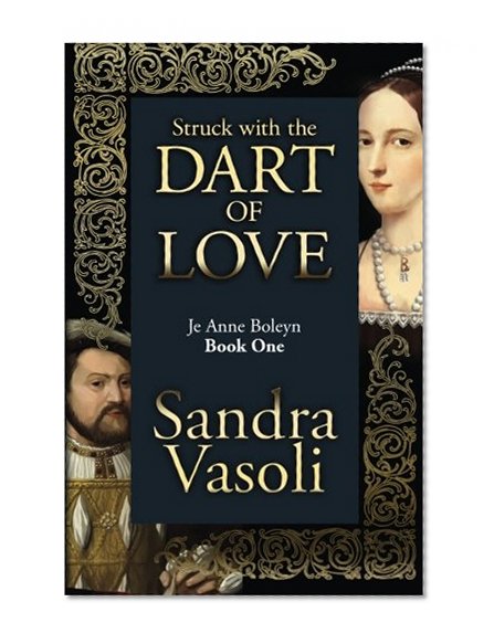 Book Cover Struck with the dart of love: Je Anne Boleyn (Volume 1)