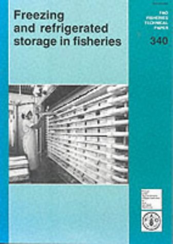 Book Cover Freezing & Refrigerated Storage in Fisheries (FAO Fisheries Technical Paper, No. 340)