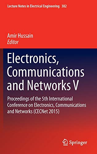 Book Cover Electronics, Communications and Networks V: Proceedings of the 5th International Conference on Electronics, Communications and Networks (CECNet 2015) (Lecture Notes in Electrical Engineering, 382)