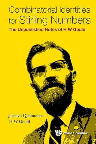 Book Cover Combinatorial Identities for Stirling Numbers: The Unpublished Notes of H W Gould