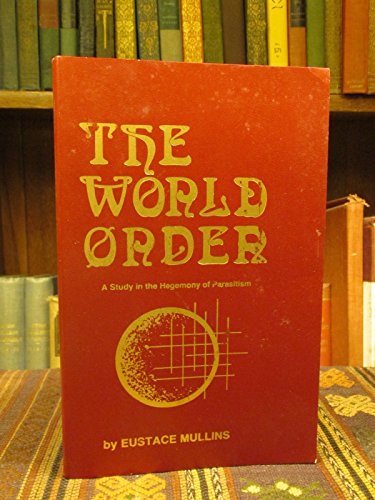 Book Cover The World Order: A Study in the Hegemony of Parasitism