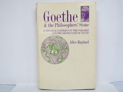 Book Cover Goethe and the Philosophers' Stone : Symbolical Patterns in 'The Parable' and the Second Part of 'Faust'