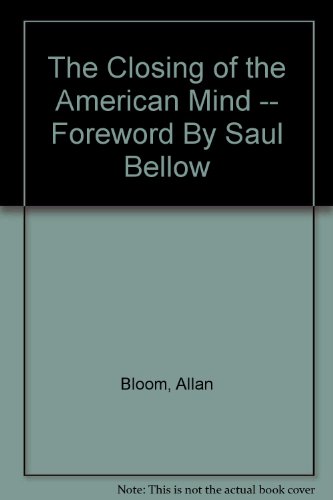 Book Cover The Closing of the American Mind -- Foreword By Saul Bellow