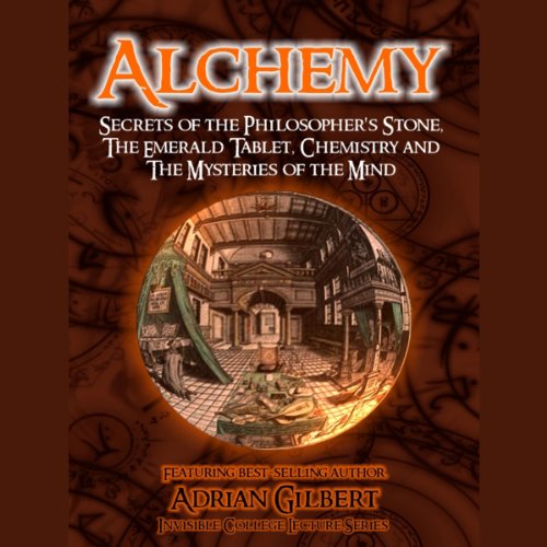 Book Cover Alchemy: Secrets of the Philosopher's Stone, The Emerald Tablet, Chemistry and The Mysteries of the Mind