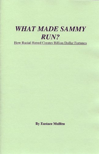 Book Cover What Made Sammy Run? How Racial Hatred Creates Billion Dollar Fortunes (18 pages)