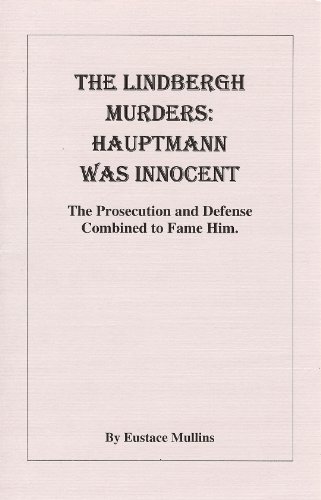 Book Cover The Lindbergh Murders: Hauptmann Was Innocent - The Prosecution and Defense Combined to Frame Him. (The Prosecution and Defense Combined to Frame Him, 33 pages)