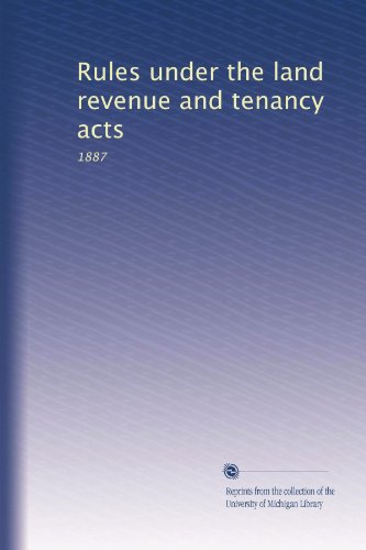 Book Cover Rules under the land revenue and tenancy acts: 1887