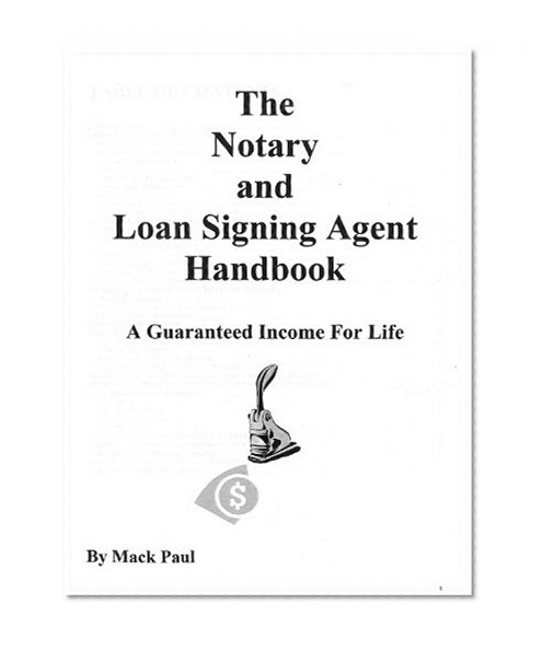 Book Cover The Notary and Loan Signing Agent Handbook: A Guaranteed Income For Life