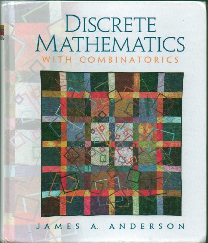 Book Cover Discrete Mathematics With Combinatorics by James A. Anderson - Hardcover - 1st Edition, 2nd Printing 2001