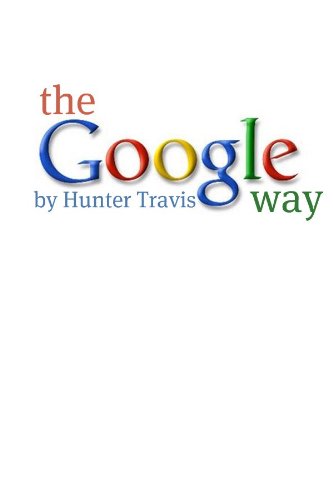 Book Cover The Google Way: How to Use Google to Do Everything!