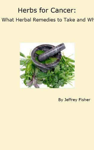 Book Cover Herbs for Cancer: What Herbal Remedies to Take and Why