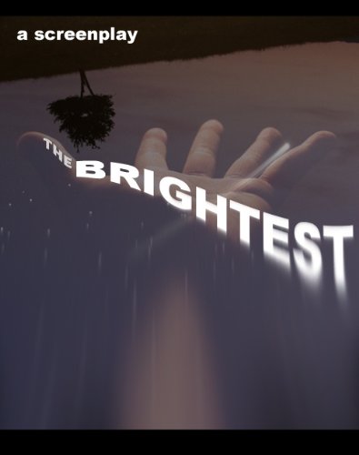 Book Cover Brightest, The (a screenplay)