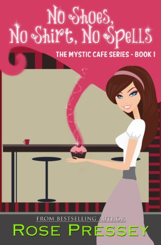 Book Cover No Shoes, No Shirt, No Spells (Mystic Cafe Series Book 1)